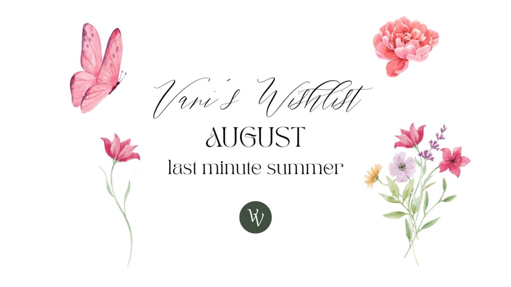 VaniVanity_Wishlist August