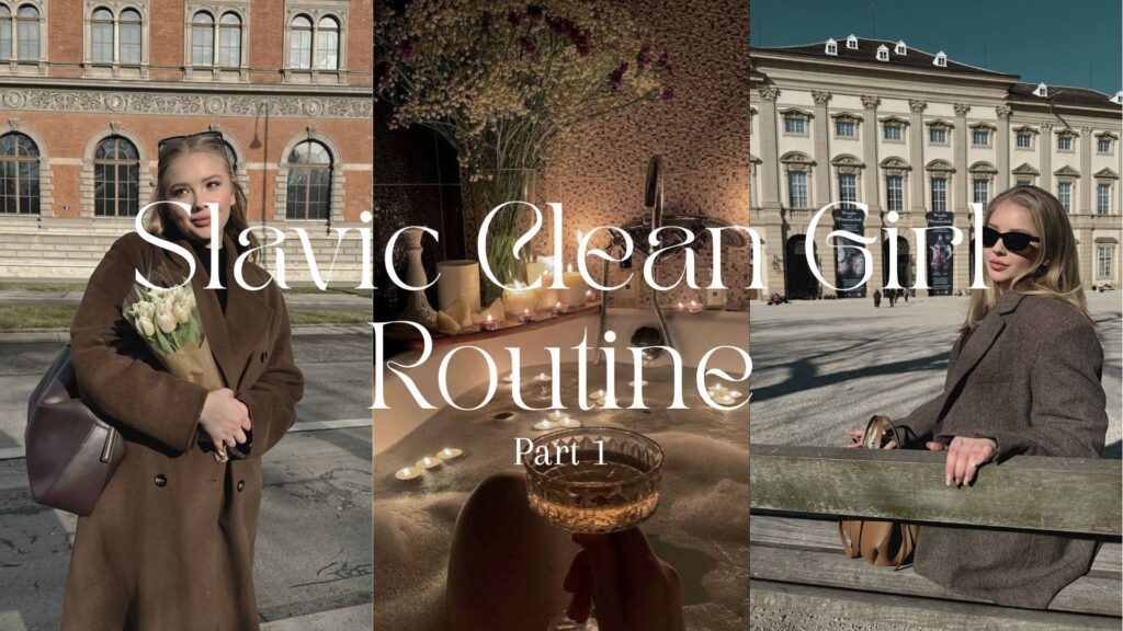 VaniVanity_Slavic Clean Girl Routine