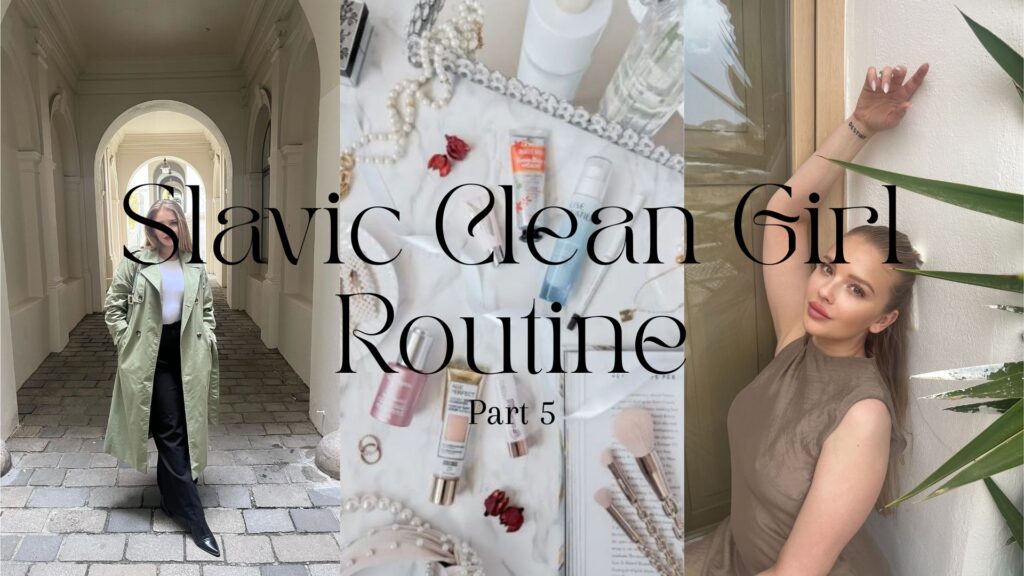 VaniVanity_Slavic Clean Girl Routine 5