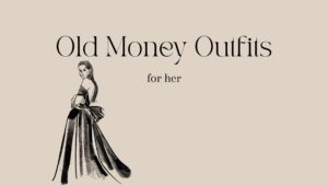 VaniVanity_Old Money outfits her